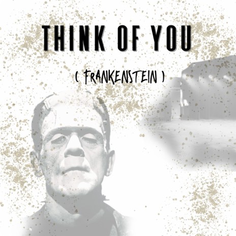 Think of you (Frankenstein) | Boomplay Music