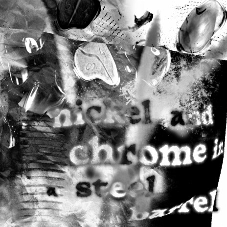 Nickel & Chrome (In a Steel Barrel) | Boomplay Music