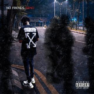 NO FRIENDS lyrics | Boomplay Music