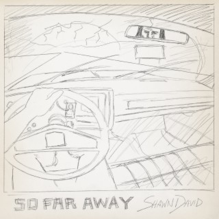 Download Shawn David album songs So Far Away Boomplay Music