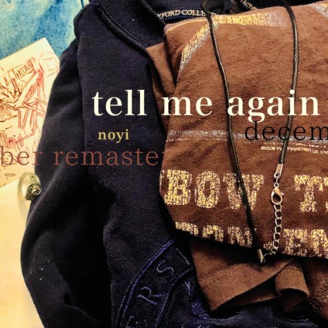 tell me again (december remaster) | Boomplay Music