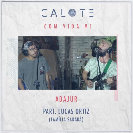 Calote Com Vida #1: Abajur ft. Lucas Ortiz | Boomplay Music