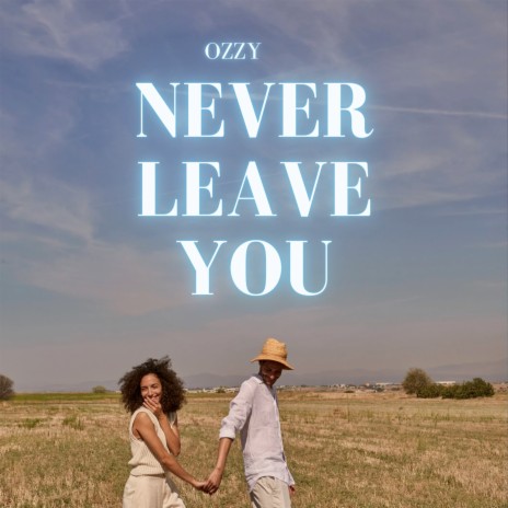 Never Leave You | Boomplay Music
