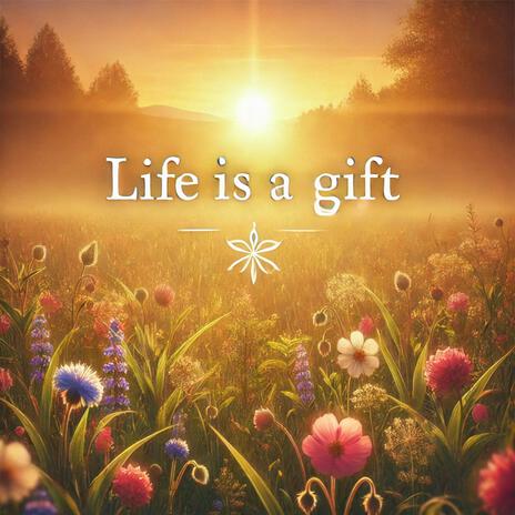 Life is a Gift | Boomplay Music