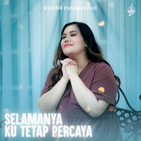 Selamanya Ku Tetap Percaya | Boomplay Music