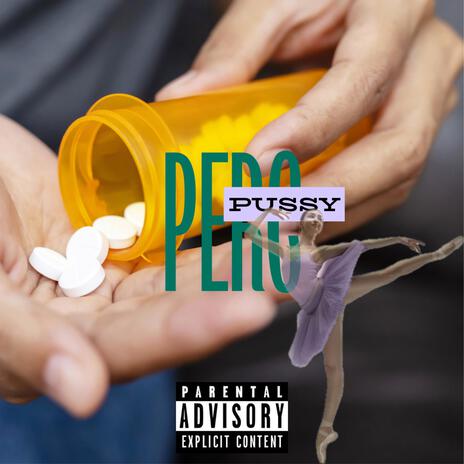 Perc Pussy | Boomplay Music