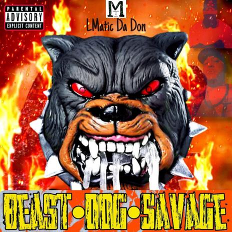 Beast Dog Savage ft. LMatic Da Don