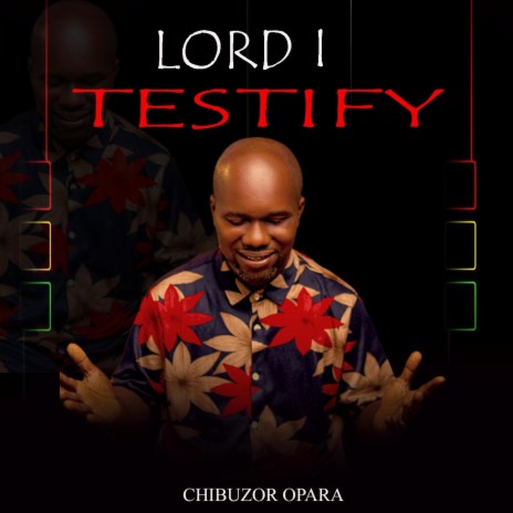 Lord I TESTIFY (feat. Extol Prince) | Boomplay Music