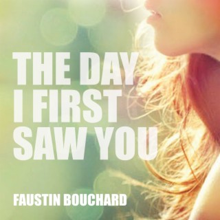 The Day I First Saw You