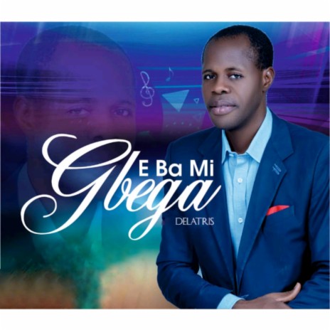 E Ba Mi Gbe Ga | Boomplay Music