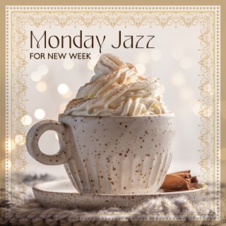 Monday Jazz for New Week: Relaxing Morning Winter Coffee Music