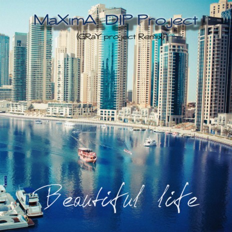 Beautiful Life (Gray Project Remix) | Boomplay Music