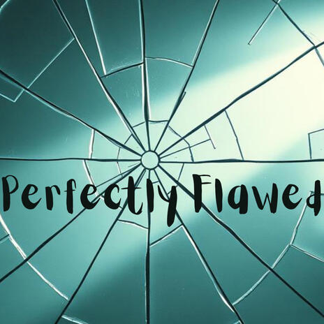 Perfectly Flawed