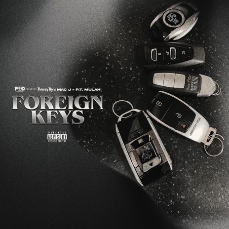 FOREIGN KEYS ft. Mac J & P.T. Mulah | Boomplay Music