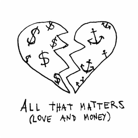 ALL THAT MATTERS (LOVE AND MONEY) ft. sssailorr | Boomplay Music