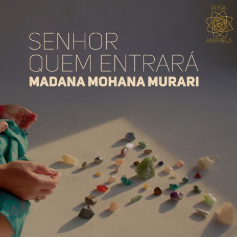 Senhor Quem Entrará / Madana Mohana Murari | Boomplay Music