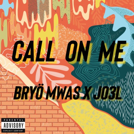 Call on Me ft. J03l | Boomplay Music