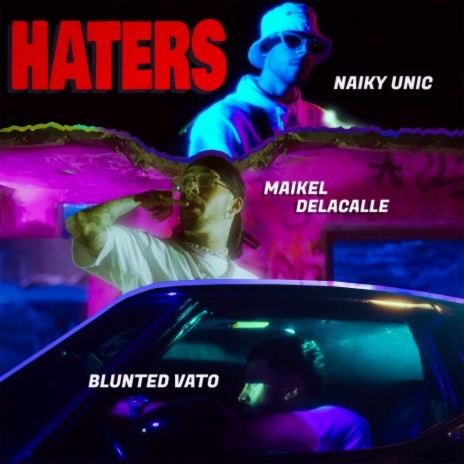 HATERS ft. Maikel Delacalle & Blunted Vato | Boomplay Music