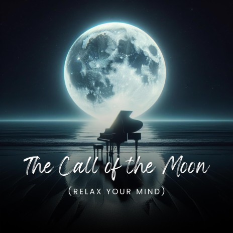 The Call of the Moon (Relax your mind)