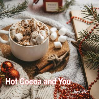 Hot Cocoa and You