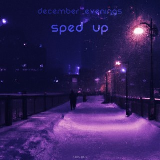 december evenings (sped up)