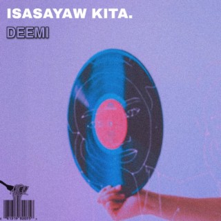 Isasayaw Kita lyrics | Boomplay Music