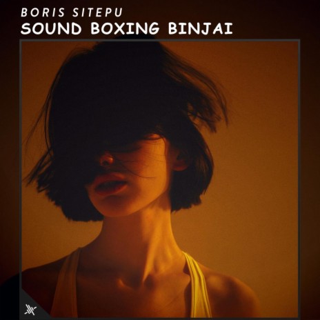 Sound Boxing Binjai (feat. Tony Roy) | Boomplay Music
