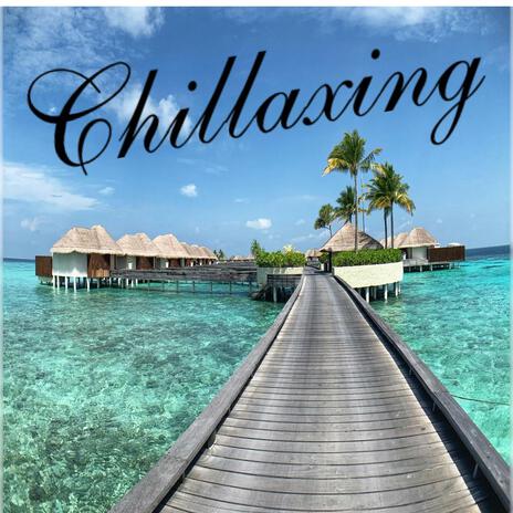 Chillaxing | Boomplay Music