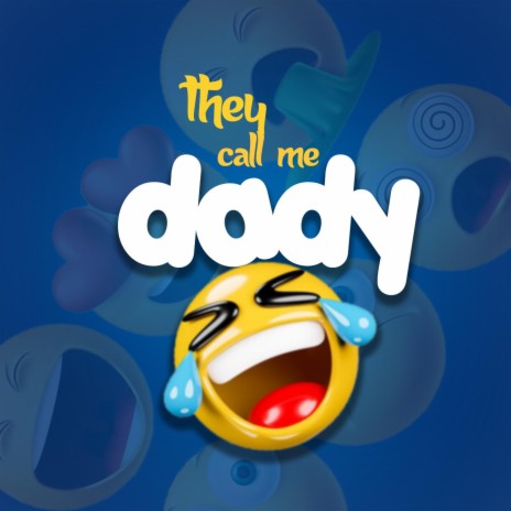 They call me dady