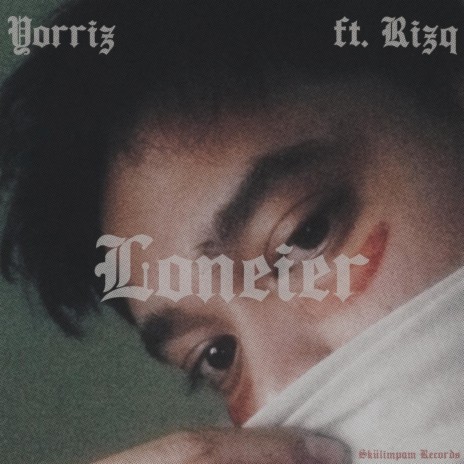 Lonelier ft. Yorré & Rizq | Boomplay Music