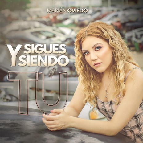 Y Sigues Siendo Tú | Boomplay Music