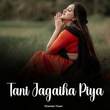 Tani Jagaiha Piya | Boomplay Music