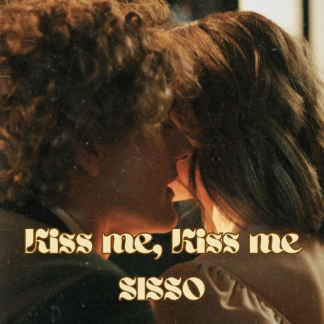 Kiss me, kiss me! | Boomplay Music