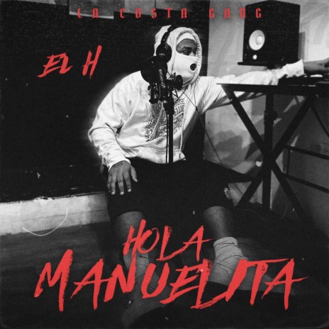 Hola Manuelita ft. La Costa Gang | Boomplay Music