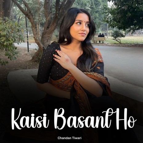 Kaisi Basant Ho | Boomplay Music