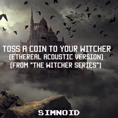 Toss A Coin To Your Witcher (Ethereal Acoustic Version) [From The Witcher Series] | Boomplay Music