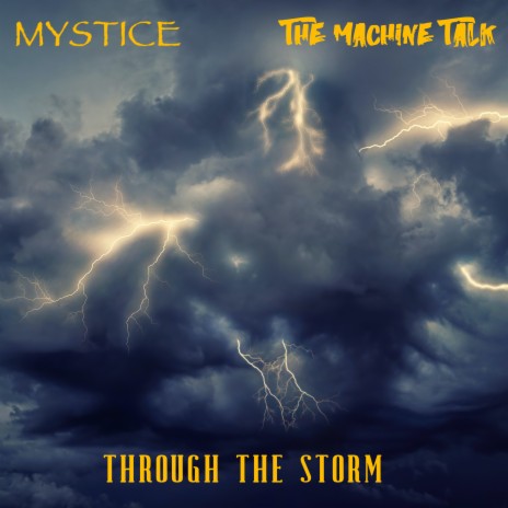 Through the Storm ft. The Machine Talk | Boomplay Music