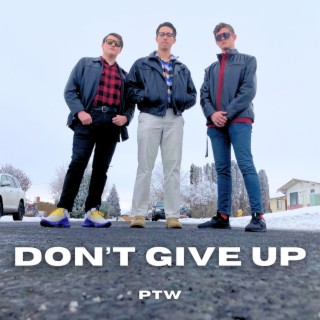Don't Give Up ft. Da Boiz lyrics | Boomplay Music