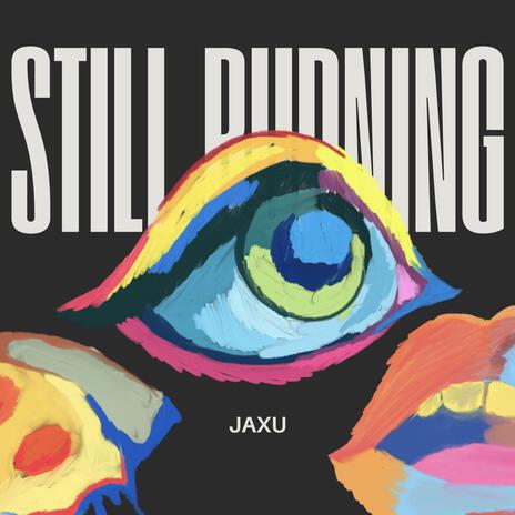 Still Burning | Boomplay Music