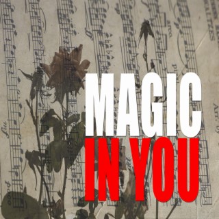 Magic In You