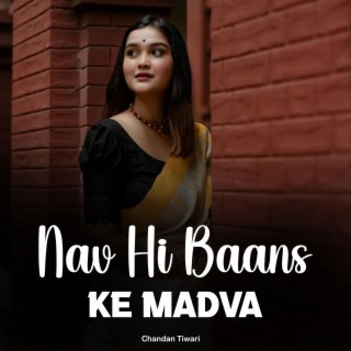 Nav Hi Baans Ke Madva