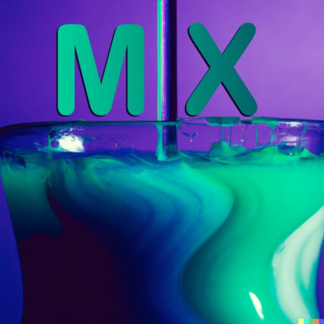 Mixture and Mixture | Boomplay Music