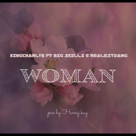 Woman ft. Bigskills & Realest Dawg | Boomplay Music