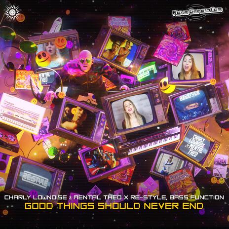 Good Things Should Never End ft. Re-Style & Bass Function | Boomplay Music