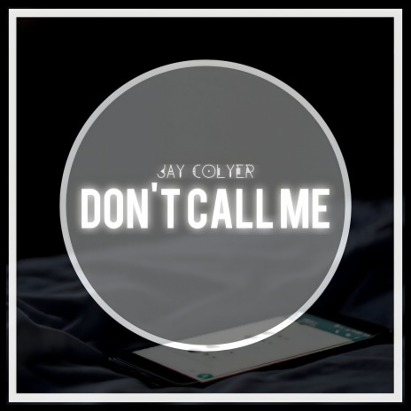 Don't Call Me | Boomplay Music