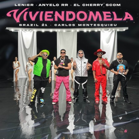 VIVIENDOMELA ft. Anyelo RR, Carlos Montesquieu, El Cherry Scom, Brazil21 & El Brujo Music