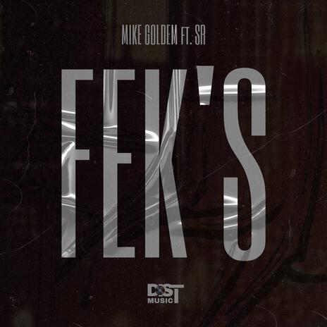 FEK'S ft. Mike Goldem & S.R