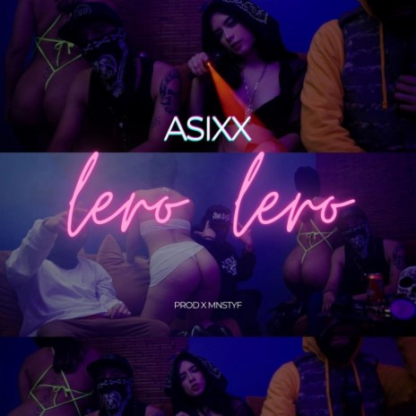 ASIXX (LERO LERO) | Boomplay Music