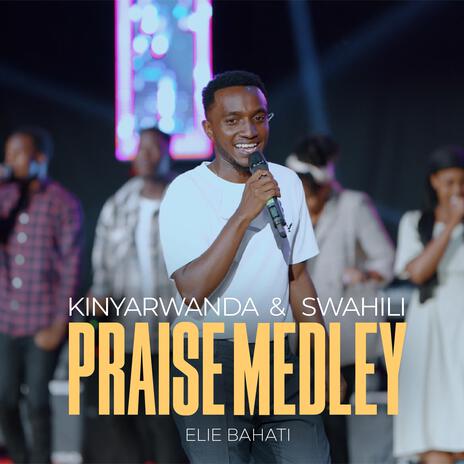 Kinyarwanda-Swahili Praise Medley | Boomplay Music