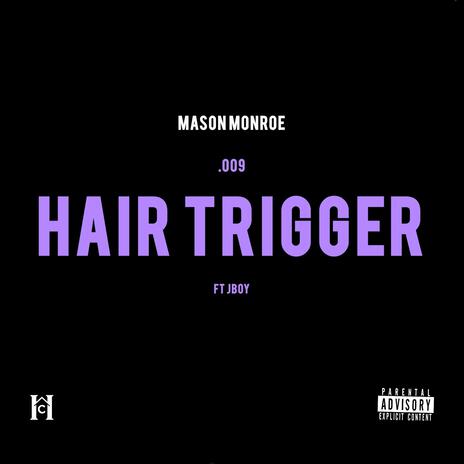 Hair Trigger ft. Jboy | Boomplay Music